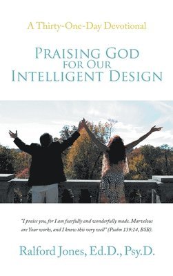 Praising God for Our Intelligent Design 1