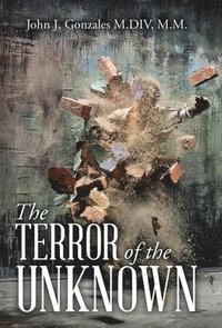 bokomslag The Terror of the Unknown