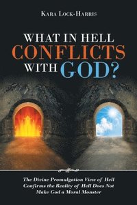 bokomslag What in Hell Conflicts with God?