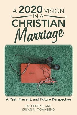 bokomslag A 2020 Vision in a Christian Marriage