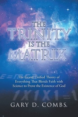 The Trinity Is the Matrix 1