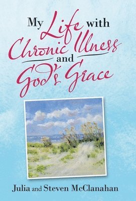 My Life with Chronic Illness and God's Grace 1