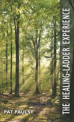 Pat Paulst - Healing-Ladder Experience, Inbunden