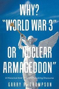 bokomslag Why? "World War 3" or "Nuclear Armageddon"