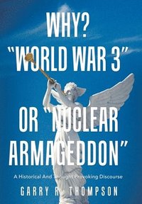 bokomslag Why? "World War 3" or "Nuclear Armageddon"