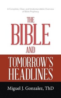 bokomslag The Bible and Tomorrow's Headlines