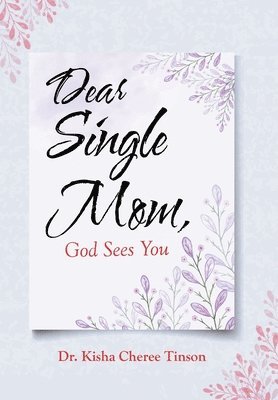 bokomslag Dear Single Mom, God Sees You