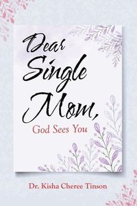 bokomslag Dear Single Mom, God Sees You