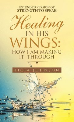 Healing in His Wings 1