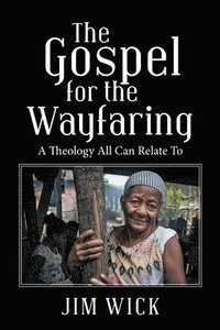 bokomslag The Gospel for the Wayfaring