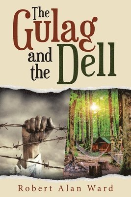 Robert Alan Ward - Gulag and the Dell, Häftad