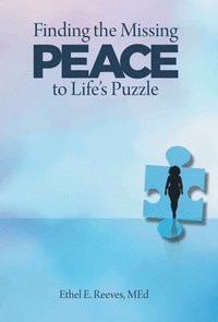 bokomslag Finding the Missing Peace to Life's Puzzle