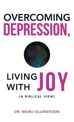 Overcoming Depression, Living with Joy 1