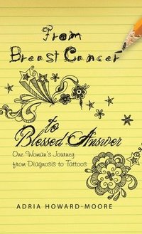 bokomslag From Breast Cancer to Blessed Answer