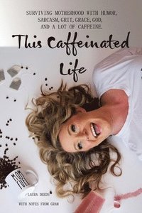 bokomslag This Caffeinated Life