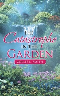 bokomslag The Catastrophe in the Garden