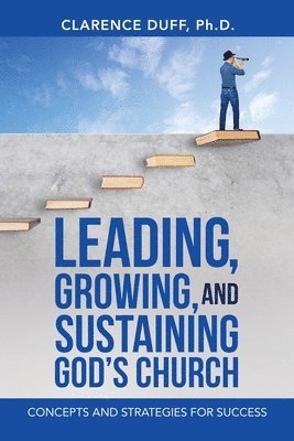 Leading, Growing, and Sustaining God's Church 1