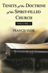 bokomslag Tenets of the Doctrine of the Spirit-Filled Church