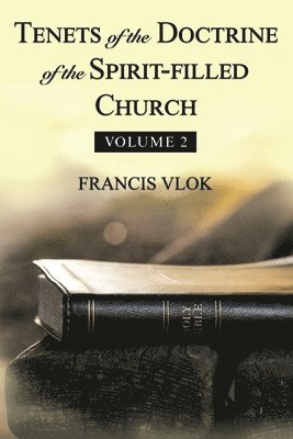 bokomslag Tenets of the Doctrine of the Spirit-Filled Church