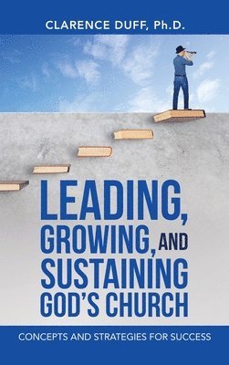 Leading, Growing, and Sustaining God's Church 1