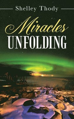 Miracles Unfolding 1