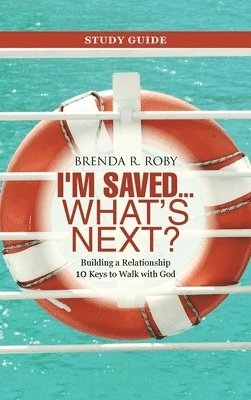 I'm Saved ... What's Next? Study Guide 1