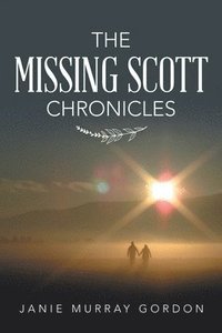 bokomslag The Missing Scott Chronicles