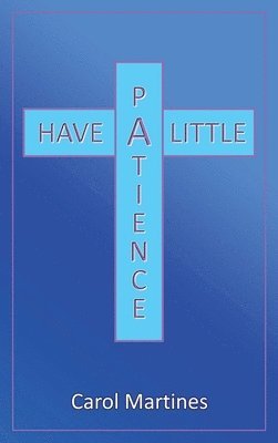Have a Little Patience 1
