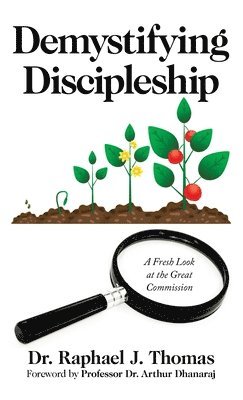 Raphael J Thomas, Raphael J. Thomas, Dr. Raphael J. Thomas - Demystifying Discipleship, Inbunden