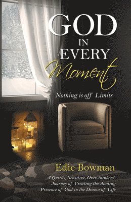 Edie Bowman - God in Every Moment, Häftad