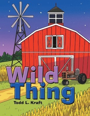 Todd L Kraft, Todd L. Kraft - Wild Thing, Häftad