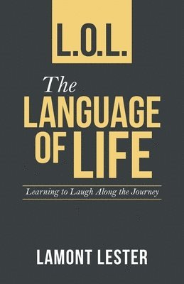 Lamont Lester - L.O.L. the Language of Life, Häftad