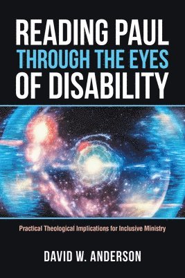 David W Anderson - Reading Paul Through the Eyes of Disability, Häftad