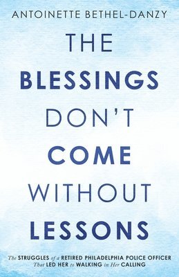 bokomslag The Blessings Don't Come Without Lessons