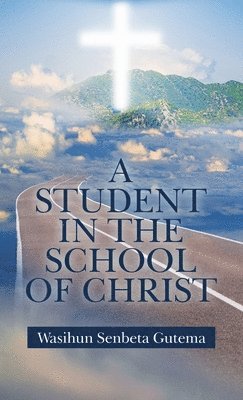 A Student in the School of Christ 1