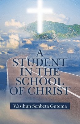 Wasihun Senbeta Gutema - Student in the School of Christ, Häftad
