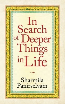 In Search of Deeper Things in Life 1