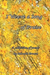 bokomslag I Weave a Song of Praise