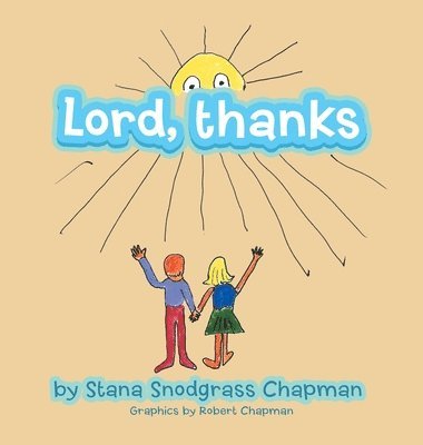 Stana Snodgrass Chapman - Lord, Thanks, Inbunden