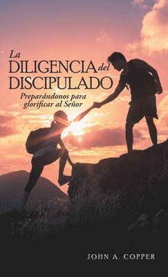 La Diligencia Del Discipulado 1