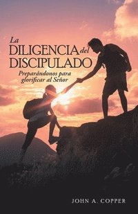 bokomslag La Diligencia Del Discipulado