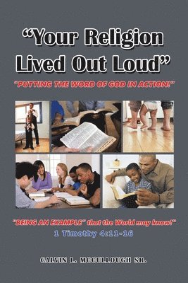 &quot;Your Religion Lived out Loud&quot; 1