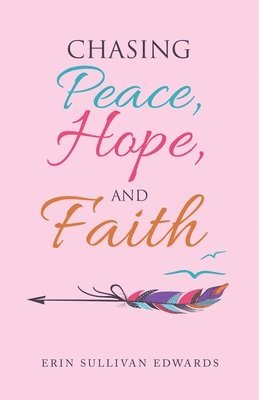 Chasing Peace, Hope, and Faith 1