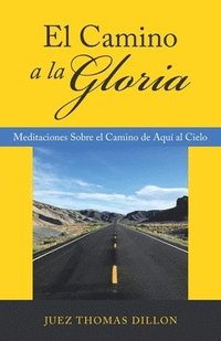 bokomslag El Camino a La Gloria