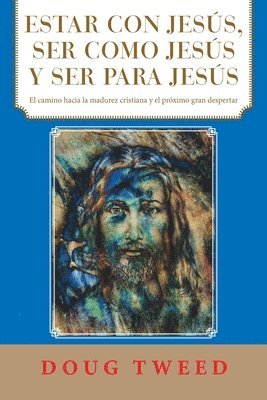Estar Con Jesús, Ser Como Jesús Y Ser Para Jesús