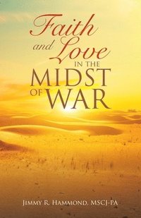 bokomslag Faith and Love in the Midst of War