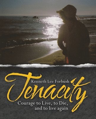 Kenneth Lee Forbush - Tenacity, Häftad