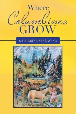 Where Columbines Grow 1