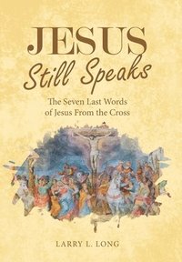 bokomslag Jesus Still Speaks