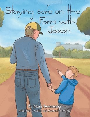 Staying Safe on the Farm with Jaxon 1